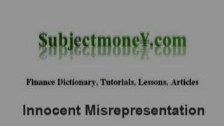 Innocent Misrepresentation Business Contract Law  What is the definition  Finance Dictionary [upl. by Ailecnarf]