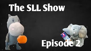 The SLL Show Episode 2 [upl. by Yelac48]