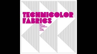 Technicolor Fabrics  Start Again [upl. by Sosthenna]