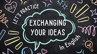 Exchanging Ideas In English  ESL CLASS FOR YOU [upl. by Naeerb]