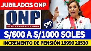 ONP JUBILADOS 19990 Y 20530 ESTOS SON LOS INCREMENTOS DE PENSIÓN MÍNIMA Y PROPORCIONAL [upl. by Becki]