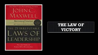 The 21 Irrefutable Laws of Leadership The Law of Victory [upl. by Enilehcim87]