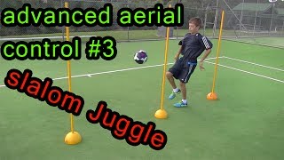 Aerial Soccer Skills Slalom Juggle [upl. by Fortunia]