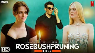 Rosebushpruning Trailer 2024  Kristen Stewart Elle Fanning Josh OConnor Pruning the Rosebush [upl. by Bakki]