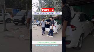 Ciaz Hybrid 2024 Bs6 CNG Kit Installation with Owner’s Feedback cngdoctor ciaz cng hybrid [upl. by Aihpled]