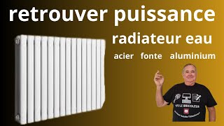 Retrouver puissance radiateur eau chauffage central [upl. by Aicilas]