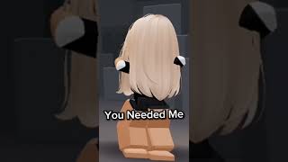 🤷🏾‍♀️ You needed me  ib   needed neededme roblox you probleme [upl. by Anay955]