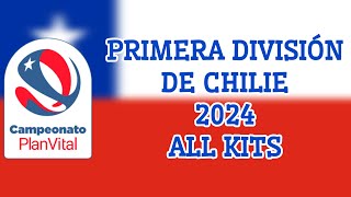 Primera Division De Chile 2024 All Kits  Chilean League 2024 All Jerseys  16 Teams  12 Brands [upl. by Stempien]