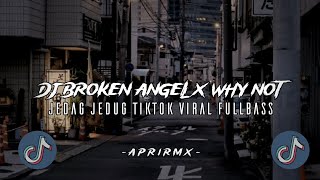 DJ BROKEN ANGEL X WHY NOT V2 SLOW KANE JEDAG JEDUG TIKTOK VIRAL Apri Rmx [upl. by Solokin]