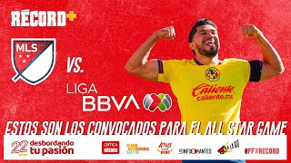 ¡Los CONVOCADOS de la LIGA MX para ENFRENTAR a la MLS en el ALL STAR GAME ¿Y HENRY MARTÍN [upl. by Ecad]