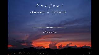 perfect slowedreverb slowed perfect edsheeran [upl. by Borlow]