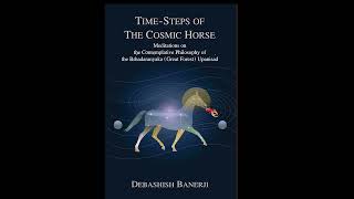 TimeSteps of the Cosmic Horse The Contemplative Philosophy of the Brihadaranyaka Upanishad [upl. by Haldeman]