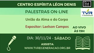 União da Alma e do Corpo  30 11 24  Laelson Campos [upl. by Ernaline]