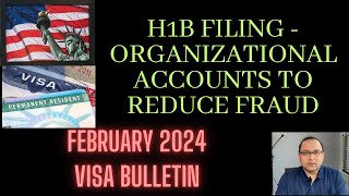 February 2024 Visa Bulletin H1B filing  Organizational Accounts to Reduce Fraud [upl. by Hamian]