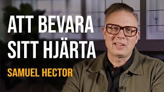 Att bevara sitt hjärta  Samuel Hector [upl. by Enomas]