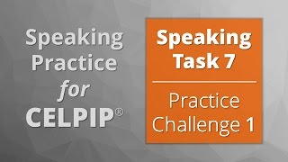 Speaking for CELPIP® – Task 7 – Practice Challenge 1 [upl. by Alpert181]