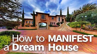 Abraham Hicks  How To Manifest A Dream House [upl. by Meuse]