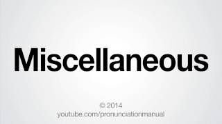 How to Pronounce Miscellaneous [upl. by Terrag]