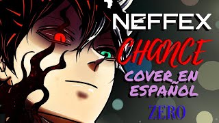 NEFFEX  CHANCE I COVER EN ESPAÑOL I Zero [upl. by Yarised]