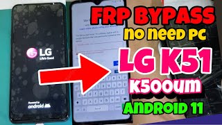 LG K51 K500UM Bypass FRP Android 11 [upl. by Chrissy196]