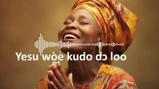 YESU WÒE KUDO DƆ LOO [upl. by Essinger199]