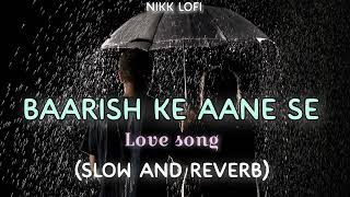 Baarish ke aane se  Love song ❤️  Shreya ghoshal  Tony kakkar  lofi version  nikk lofi [upl. by Jodoin]