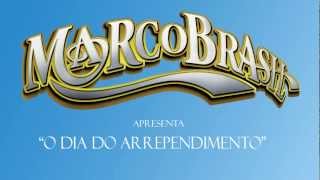 Marco Brasil  O dia do arrependimento Oficial [upl. by Buote]