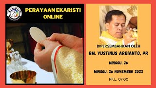 MISA MINGGU 26 NOVEMBER 2023  HARI KRISTUS RAJA SEMESTA ALAM  Pk 0700 WIB [upl. by Glantz670]