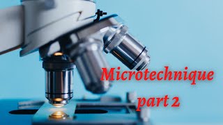 Microtechnique And Microscopy Part 2  Histology [upl. by Hanae]