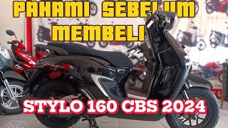 REVIEW LENGKAP HONDA STYLO 160 CBS 2024 [upl. by Flss]