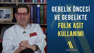 Gebelikte ve Gebelik Öncesi Folik Asit Kullanımı  Prof Dr Arda Lembet [upl. by Shepley]