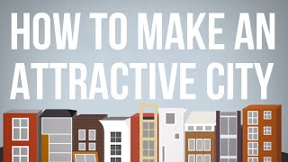 How to Make an Attractive City [upl. by Erde]