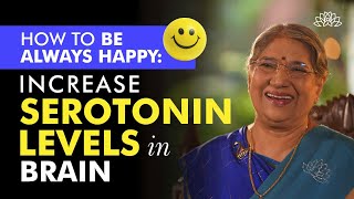 How to be Always Happy How to Increase Serotonin Levels in Brain  Healthy Brain Tips [upl. by Schurman]