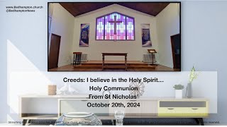 Holy Communion October 20th 2024  Creeds I believe in the Holy Spirit… [upl. by Elehcim]