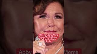 Abby From Dance Moms Reveals The Real Reason Kelly Left Her Dance Studio [upl. by Torrie]