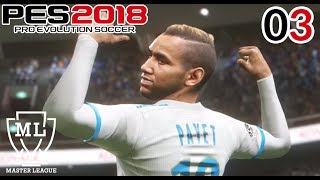 🏆🌐 PES 2018  LIGUE DES MASTERS  PAYET LE SAUVEUR WE’VE GOT PAYET §§  OM 03 [upl. by Aitam]