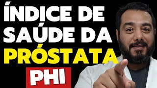 O que é Índice de Saúde da Próstata PHI Saiba Tudo  Prof Dr Victor Proença – IBAP Cursos [upl. by Adnuahsor648]