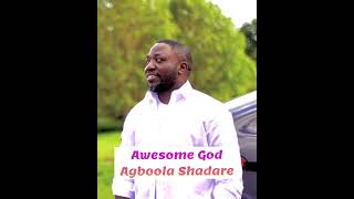 Awesome God By Agboola Shadare [upl. by Osborn]