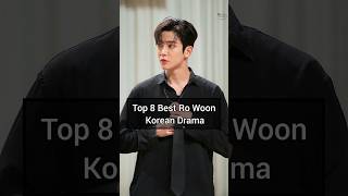 Top 8 Best Ro Woon Korean Drama shorts kdrama koreandrama rowoon [upl. by Morril]