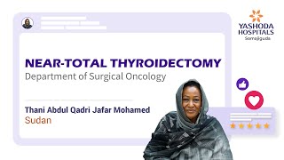 NearTotal Thyroidectomy  Large Multinodular Goitre  Yashoda Hospitals [upl. by Gawen]