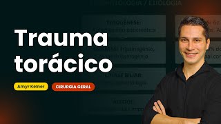 Trauma torácico Cortes de aula Cirurgia Geral [upl. by Sirhc]