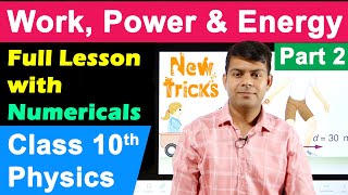 Ch2 Work Power and Energy  Part 2  Full Lesson  Physics Class 10 [upl. by Stagg]