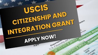 USCIS Announces Open Application Period for the Citizenship and Integration Grant Program For 2024 [upl. by Nitsir88]