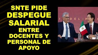 SNTE realiza peticiones a Mario Delgado secretario de educación Despegue salarial [upl. by Ahsenhoj]