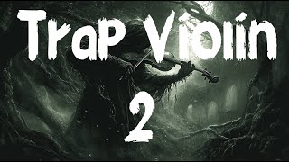 Trap Violin – Where Strings Meet Beats 🎻🔥🎶 Epic Vibes No Copyright [upl. by Dawaj]