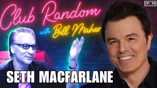 Seth MacFarlane  Club Random with Bill Maher [upl. by Egiap]