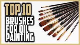 Top 9 Best Brushes For Oil Painting In 2024 [upl. by Ydnelg]