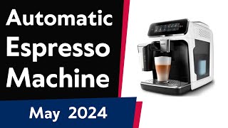 TOP5 Best Automatic Espresso Machines for Home May 2024 [upl. by Greggory]