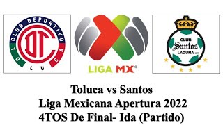 Toluca vs Santos  Liga Mexicana Apertura 2022  4TOS De Final Ida  Partido [upl. by Anav459]