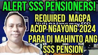 REMINDERS SSS PENSIONERS ANNUAL CONFIRMATION OF PENSIONERS ACOP DAPAT NA MAFILE NGAYONG 2024 [upl. by Kevyn]